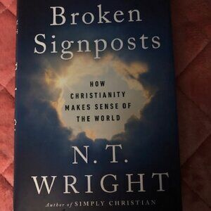 Broken Signposts: How Christianity Makes Sense of the World Hardcover New